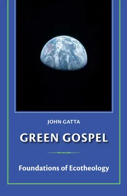 Vangelo verde: Fondamenti di ecoteologia - Green Gospel: Foundations of Ecotheology