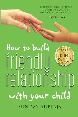 Come costruire un rapporto di amicizia con i propri figli - How to Build Friendly Relationship with Your Child