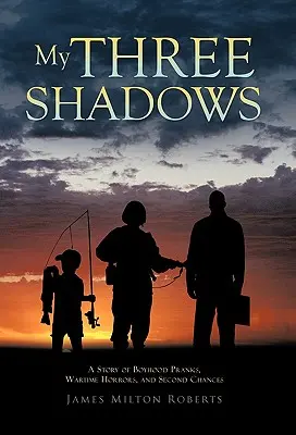 Le mie tre ombre: Una storia di scherzi d'infanzia, orrori di guerra e seconde opportunità - My Three Shadows: A Story of Boyhood Pranks, Wartime Horrors, and Second Chances