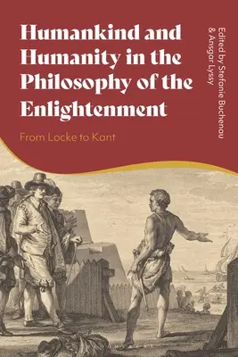 L'uomo e l'umanità nella filosofia dell'Illuminismo: Da Locke a Kant - Humankind and Humanity in the Philosophy of the Enlightenment: From Locke to Kant