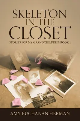 Lo scheletro nell'armadio: Storie per i miei nipoti: Libro 1 - Skeleton in the Closet: Stories for My Grandchildren: Book 1
