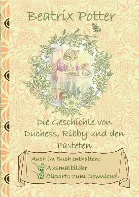 La storia di Duchessa, Ribby e delle torte (con immagini da colorare e clipart da scaricare): La storia della torta e del panettone; Libro da colorare - Die Geschichte von Duchess, Ribby und den Pasteten (inklusive Ausmalbilder und Cliparts zum Download): The Tale of the Pie and the Patty-Pan; Ausmalbu