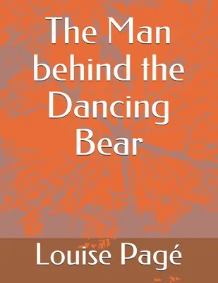 L'uomo dietro l'orso ballerino - The Man behind the Dancing Bear