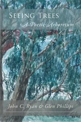 Vedere gli alberi: Un arboreto poetico - Seeing Trees: A Poetic Arboretum
