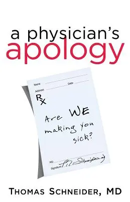 Le scuse di un medico: Vi stiamo facendo ammalare? - A Physician's Apology: Are We Making You Sick?