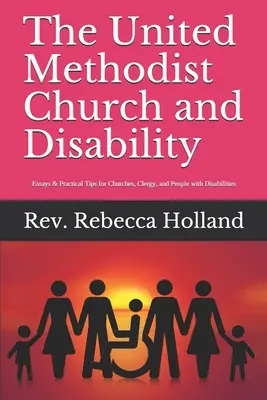 La Chiesa metodista unita e la disabilità: Saggi e consigli pratici per le chiese, il clero e le persone con disabilità - The United Methodist Church and Disability: Essays and Practical Tips for Churches, Clergy, and People with Disabilities