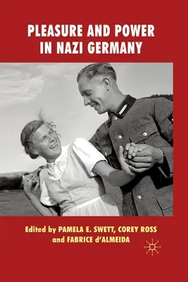 Piacere e potere nella Germania nazista - Pleasure and Power in Nazi Germany