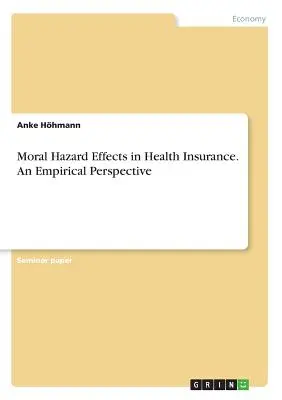 Effetti del rischio morale nell'assicurazione sanitaria. Una prospettiva empirica - Moral Hazard Effects in Health Insurance. An Empirical Perspective