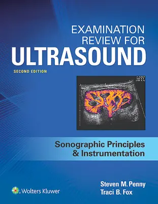 Esame di revisione per l'ecografia: SPI: Principi e strumentazione ecografica - Examination Review for Ultrasound: SPI: Sonographic Principles & Instrumentation