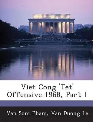 Offensiva del Tet dei Viet Cong 1968, parte 1 - Viet Cong 'Tet' Offensive 1968, Part 1