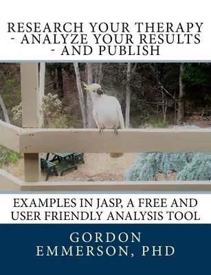 Ricercate la vostra terapia - analizzate i risultati - e pubblicate: Esempi in JASP, uno strumento di analisi gratuito e facile da usare - Research your Therapy - analyze your results - and Publish: Examples in JASP, a free and user friendly analysis tool