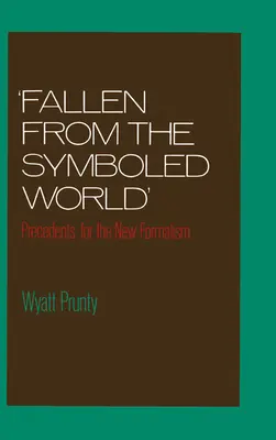 Caduti dal mondo simbolico: Precedenti per il nuovo formalismo - Fallen from the Symboled World: Precedents for the New Formalism