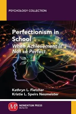 Perfezionismo a scuola: Quando i risultati non sono così perfetti - Perfectionism in School: When Achievement Is Not so Perfect