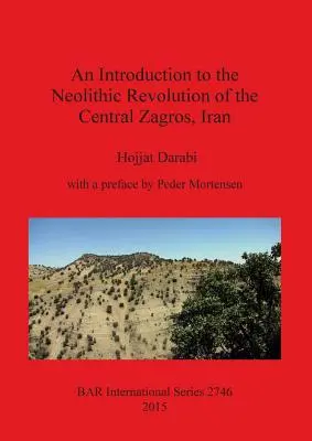Introduzione alla rivoluzione neolitica degli Zagros centrali, Iran - An Introduction to the Neolithic Revolution of the Central Zagros, Iran