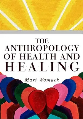 Antropologia della salute e della guarigione - The Anthropology of Health and Healing
