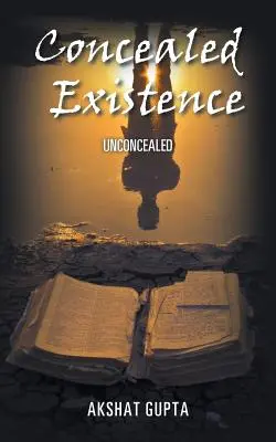 Esistenza nascosta: Non nascosta - Concealed Existence: Unconcealed