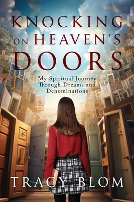 Bussare alle porte del cielo: il mio viaggio spirituale tra sogni e denominazioni - Knocking on Heaven's Doors: my spiritual journey through dreams and denominations