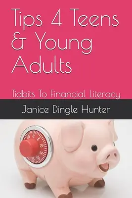 TIPS 4 Adolescenti e giovani adulti: Spunti per l'alfabetizzazione finanziaria - TIPS 4 Teens and Young Adults: Tidbits To Financial Literacy
