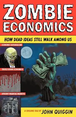 Economia degli zombie: come le idee morte camminano ancora tra noi - Zombie Economics: How Dead Ideas Still Walk Among Us