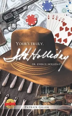 Il vostro vero nome, dottor John H. Holiday - Your's Truly, Doctor John H Holiday