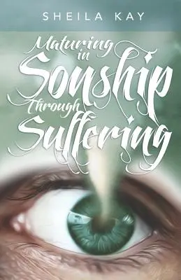 Maturare nella figliolanza attraverso la sofferenza - Maturing in Sonship through Suffering