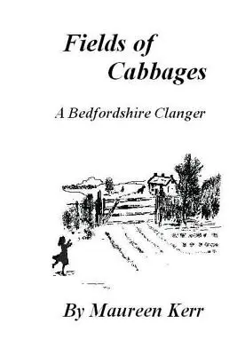 Campi di cavoli: Un clangore del Bedfordshire - Fields of Cabbages: A Bedfordshire Clanger