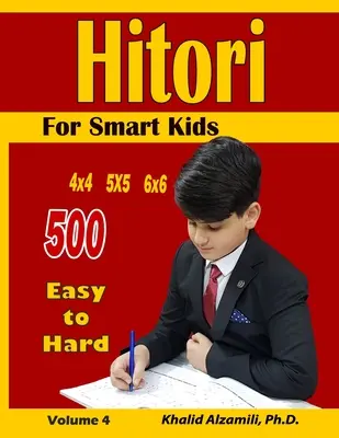 Hitori per bambini intelligenti: 4x4 - 5x5 - 6x6 puzzle: : 500 da facili a difficili - Hitori For Smart Kids: 4x4 - 5x5 - 6x6 Puzzles: : 500 Easy to Hard