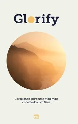 Glorificare: Devocionais para uma vida mais conectada com Deus - Glorify: Devocionais para uma vida mais conectada com Deus