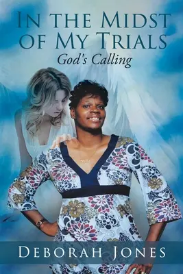 In mezzo alle mie prove: La chiamata di Dio - In the Midst of My Trials: God's Calling