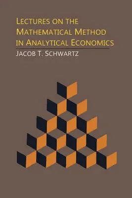 Lezioni sul metodo matematico in economia analitica - Lectures on the Mathematical Method in Analytical Economics