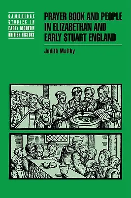 Il libro di preghiere e le persone nell'Inghilterra elisabettiana e dei primi Stuart - Prayer Book and People in Elizabethan and Early Stuart England