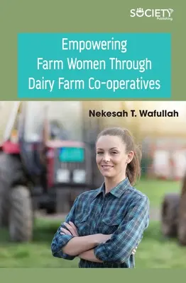 Dare potere alle donne contadine attraverso le cooperative lattiero-casearie - Empowering Farm Women Through Dairy Farm Co-Operatives