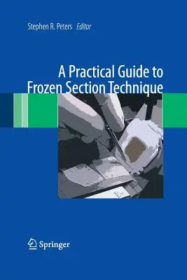 Guida pratica alla tecnica delle sezioni congelate - A Practical Guide to Frozen Section Technique
