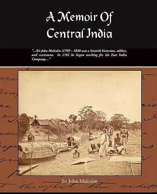 Memorie dell'India centrale - A Memoir of Central India