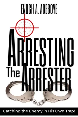 Arrestare l'arrestatore: Catturare il nemico nella sua stessa trappola - Arresting the Arrester: Catching the Enemy in His Own Trap