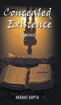 Esistenza nascosta: Non nascosta - Concealed Existence: Unconcealed