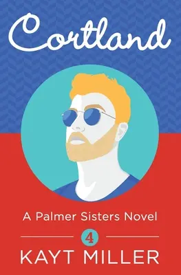 Cortland: Un libro delle Sorelle Palmer 4 - Cortland: A Palmer Sisters Book 4