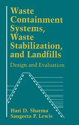 Sistemi di contenimento dei rifiuti, stabilizzazione dei rifiuti e discariche: Progettazione e valutazione - Waste Containment Systems, Waste Stabilization, and Landfills: Design and Evaluation