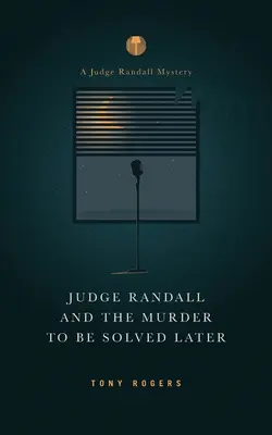 Il giudice Randall e l'omicidio da risolvere in seguito - Judge Randall And The Murder To Be Solved Later