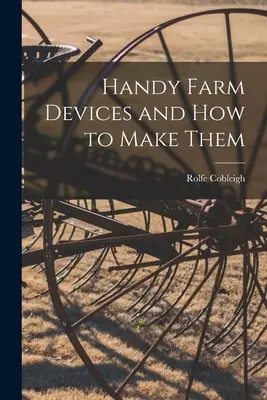 Dispositivi pratici per la fattoria e come realizzarli - Handy Farm Devices and how to Make Them