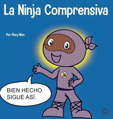 La Ninja Comprensiva: un libro per bambini di apprendimento socio-emozionale sulla cura dei bambini - La Ninja Comprensiva: Un libro infantil de aprendizaje socioemocional sobre el cuidado de los dems