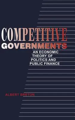 Governi competitivi: Una teoria economica della politica e della finanza pubblica - Competitive Governments: An Economic Theory of Politics and Public Finance