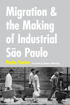 La migrazione e la costruzione di So Paulo industriale - Migration and the Making of Industrial So Paulo