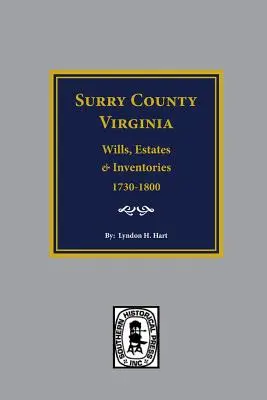 Testamenti, eredità, conti e inventari della Contea di Surry, Virginia, 1730-1800 - Surry County, Virginia Wills, Estates, Accounts and Inventories, 1730-1800