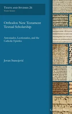 L'erudizione testuale del Nuovo Testamento ortodosso: Antoniadi, Lezionari e Epistole cattoliche - Orthodox New Testament Textual Scholarship: Antoniades, Lectionaries, and the Catholic Epistles