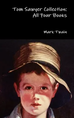 Collezione Tom Sawyer: Tutti e quattro i libri - Tom Sawyer Collection: All Four Books