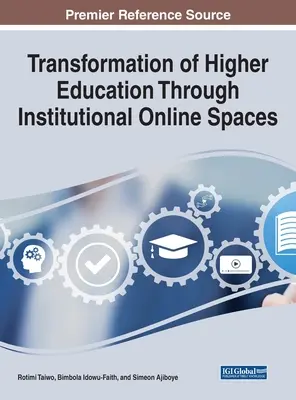 Trasformazione dell'istruzione superiore attraverso gli spazi istituzionali online - Transformation of Higher Education Through Institutional Online Spaces
