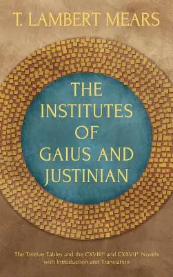 Gli istituti di Gaio e Giustiniano - The Institutes of Gaius and Justinian