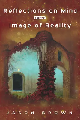 Riflessioni sulla mente e sull'immagine della realtà - Reflections on Mind and the Image of Reality