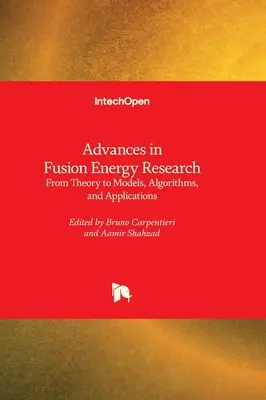 Progressi nella ricerca sull'energia di fusione - Dalla teoria ai modelli, agli algoritmi e alle applicazioni - Advances in Fusion Energy Research - From Theory to Models, Algorithms, and Applications